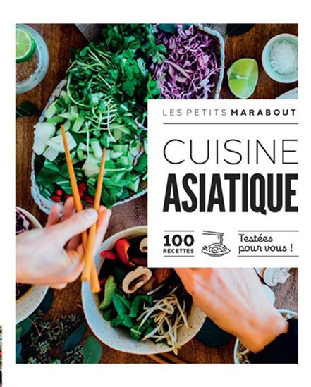 Cuisine asiatique : 100 recettes testées pour vous ! - COLLECTIF