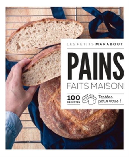 Pains faits maison : 100 recettes testées pour vous ! - COLLECTIF