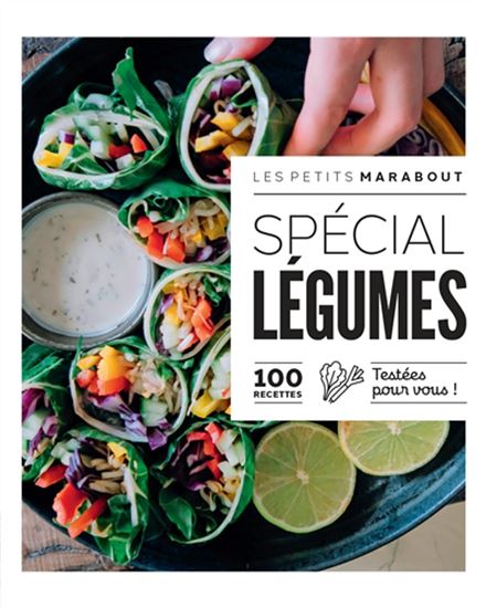 Spécial légumes : 100 recettes testées pour vous ! - COLLECTIF