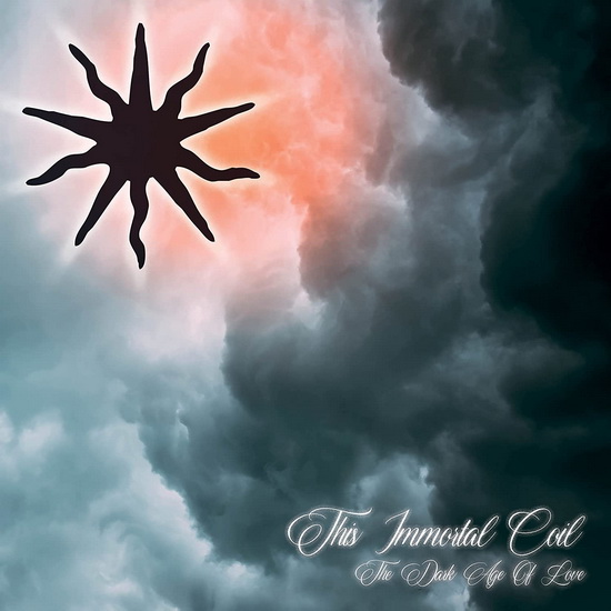 The Dark Age Of Love - THIS IMMORTAL COIL