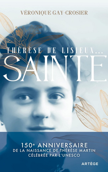 Thérèse de Lisieux... : sainte - VÉRONIQUE GAY-CROSIER LEMAIRE