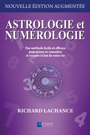 Astrologie et numérologie 2e éd. - RICHARD LACHANCE