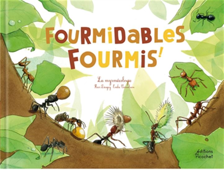 Fourmidables fourmis - FLEUR DAUGEY - EMILIE VANVOLSEM