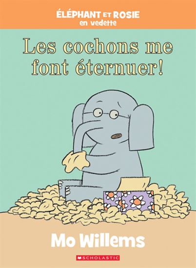 Les Cochons me font éternuer ! - MO WILLEMS