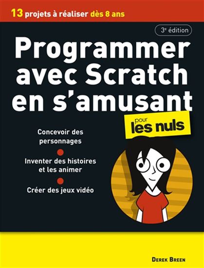 Programmer avec Scratch en s'amusant pour les nuls - DEREK BREEN
