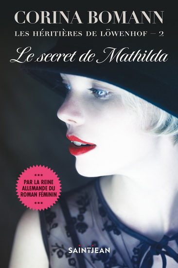 Héritières de Löwenhof T.02 Le secret de Mathilda - CORINA BOMANN