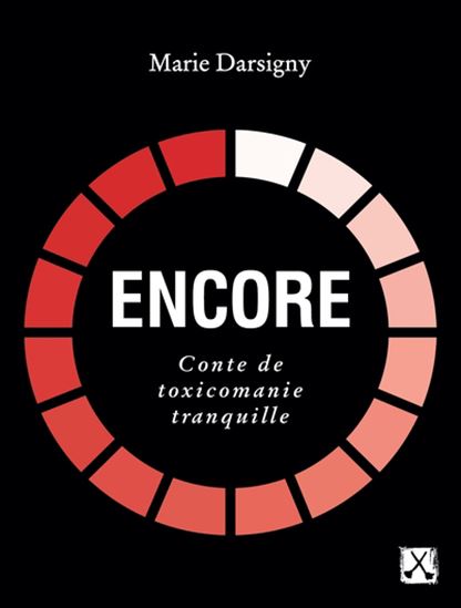 Encore : conte de toxicomanie tranquille - MARIE DARSIGNY