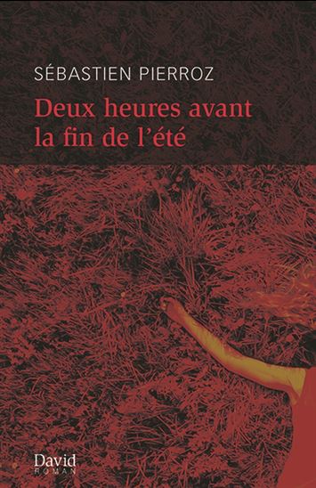 Deux heures avant la fin de l'été - SÉBASTIEN PIERROZ