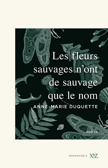 Les Fleurs sauvages n&#39;ont de sauvage que le nom - ANNE-MARIE DUQUETTE