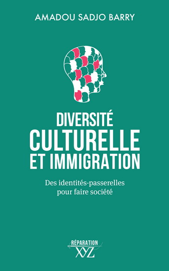 Diversité culturelle et immigration : des identités passerelles pour faire société - AMADOU SADJO BARRY
