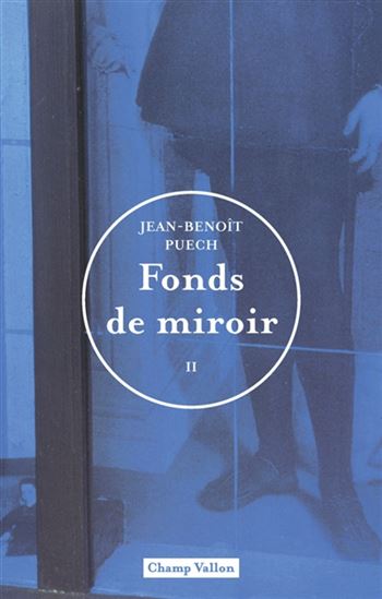 Fonds de miroir T.02 - JEAN-BENOÎT PUECH