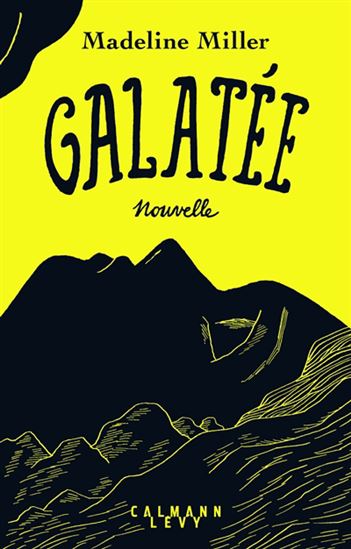 Galatée - MADELINE MILLER