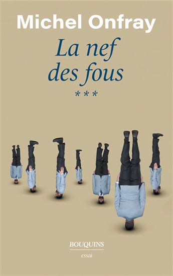 La Nef des fous : année 2022 T.03 - MICHEL ONFRAY