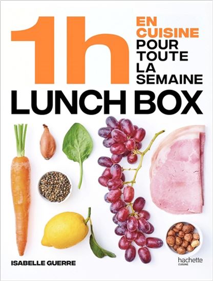 1 h en cuisine pour toute la semaine : lunch box - ISABELLE GUERRE