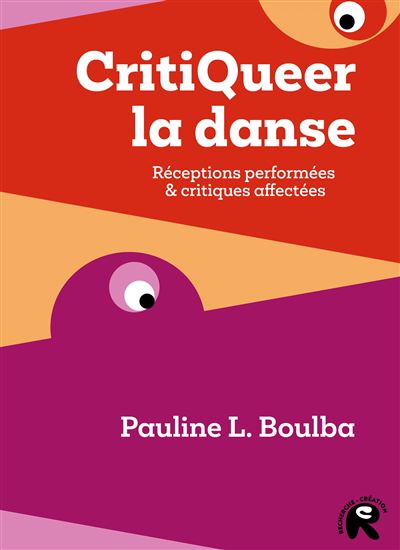 CritiQueer la danse : réceptions performées & critiques affectées - PAULINE L BOULBA