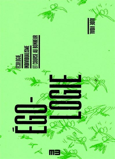 Égologie : écologie, individualisme et course au bonheur - AUDE VIDAL