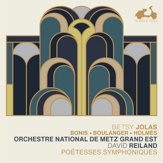 Jolas, Bonis, Boulanger, Holmes: Poetesses Symphoniques - COMPILATION CLASSIQUE
