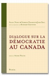 Dialogue sur la démocratie au Canada - JOHN RALSTON SAUL & AL