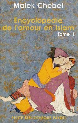 Encyclo. de l'amour en Islam T.02 - MALEK CHEBEL