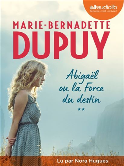 Abigaël ou la force du destin T.02 (CD) - MARIE-BERNADETTE DUPUY