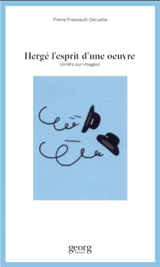 Hergé, l'esprit d'une oeuvre (Arrêts sur images) - PIERRE FRESNAULT-DERUELLE