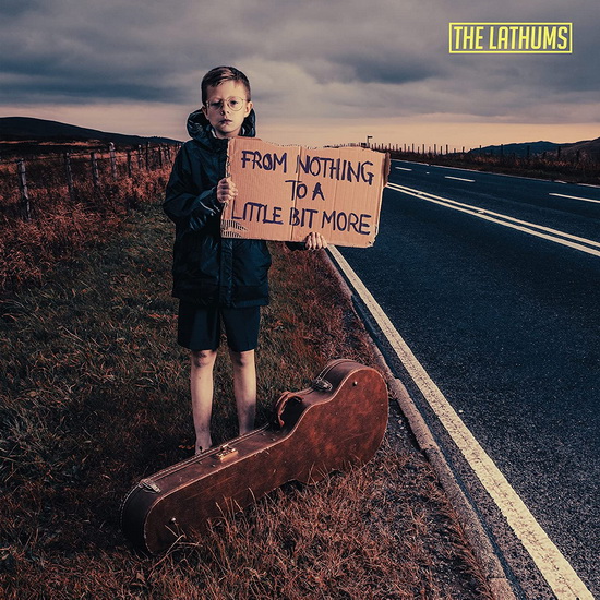From Nothing To A Little Bit More - THE LATHUMS