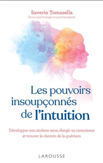Les Pouvoirs insoupçonnés de l'intuition - SAVERIO TOMASELLA