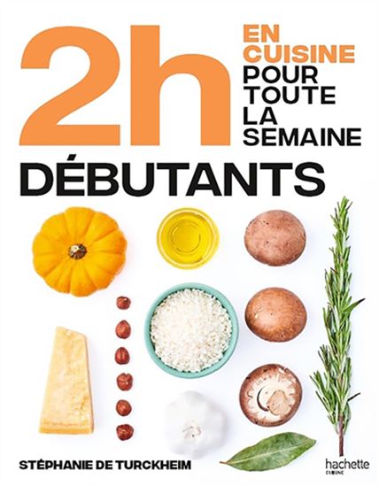 2h en cuisine pour toute la semaine : débutants - STÉPHANIE TURCKHEIM