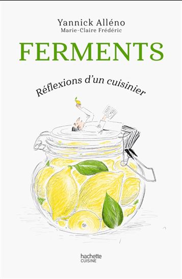 Fermentation N. éd. - YANNICK ALLÉNO - MARIE-CLAIRE FRÉDÉRIC