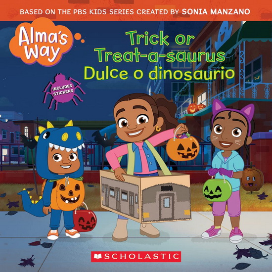 Trick-or-Treatasaurus / Dulce o dinosaurio (Alma&#39;s Way Halloween Storybook) (Media tie-in) - GABRIELLE REYES