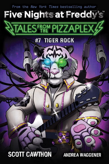 Tiger Rock: An AFK Book (Five Nights at Freddy&#39;s: Tales from the Pizzaplex #7) - SCOTT CAWTHON - ANDREA WAGGENER