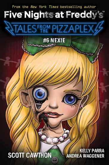 Nexie: An AFK Book (Five Nights at Freddy&#39;s: Tales from the Pizzaplex #6) - SCOTT CAWTHON - KELLY PARRA