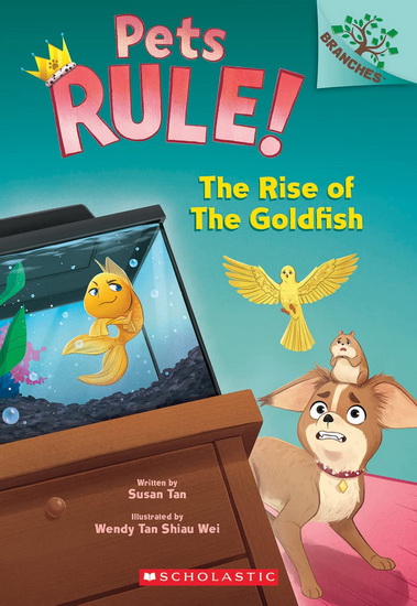 The Rise of the Goldfish: A Branches Book (Pets Rule! #4) - SUSAN TAN - WENDY TAN SHIAU WEI