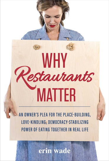 Why Restaurants Matter - ERIN WADE