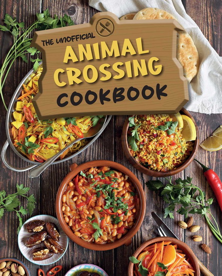 Unofficial Animal Crossing Cookbook - TOM GRIMM