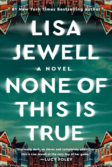None of This Is True - LISA JEWELL
