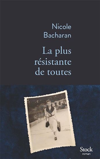 La Plus résistante de toutes - NICOLE BACHARAN