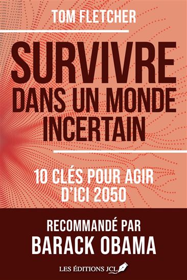 Survivre dans un monde incertain : 10 clés pour agir d&#39;ici 2050 - TOM FLETCHER