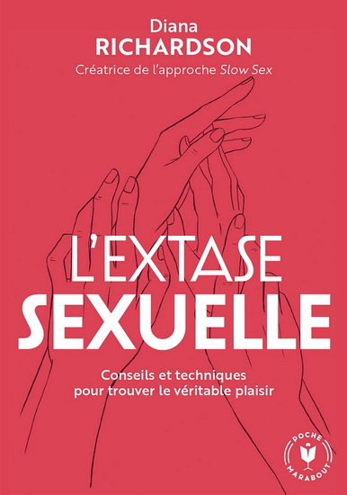 L&#39;Extase sexuelle : conseils et techniques pour trouver le véritable plaisir - DIANA RICHARDSON