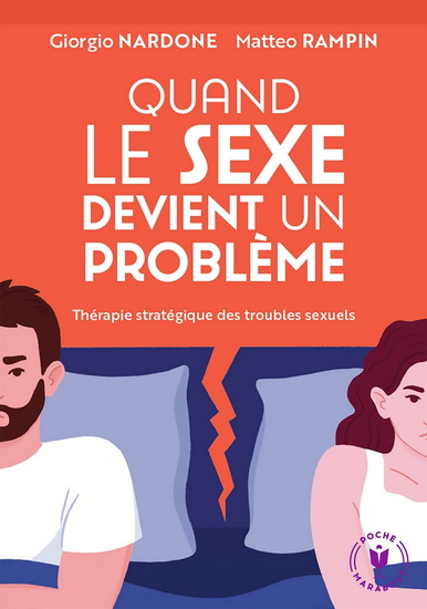 Quand le sexe devient un problème : thérapie stratégique des troubles sexuels - GIORGIO NARDONE - MATTEO RAMPIN