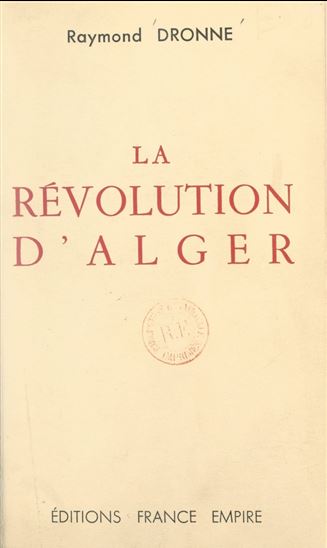 La révolution d'Alger - RAYMOND DRONNE