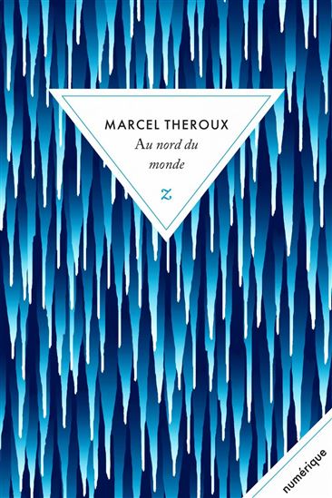 Au nord du monde - MARCEL THEROUX