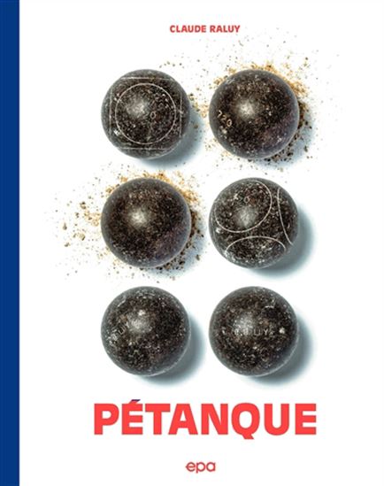 La Pétanque N. éd. - CLAUDE RALUY - ERWANN TERRIER