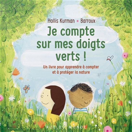 Je compte sur mes doigts verts ! : un livre pour apprendre à compter et à protéger la nature - HOLLIS KURMAN - BARROUX
