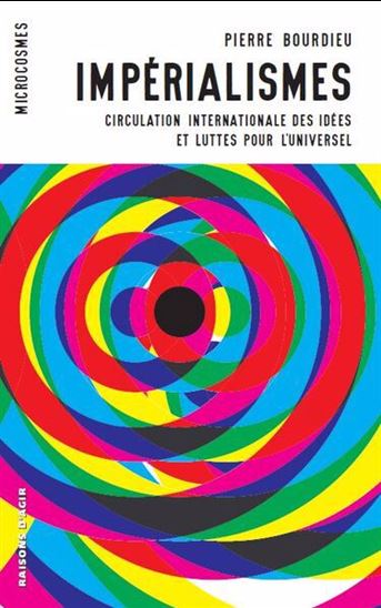 Les Luttes pour l&#39;universel : sociologie des rapports internationaux de domination des champs - PIERRE BOURDIEU