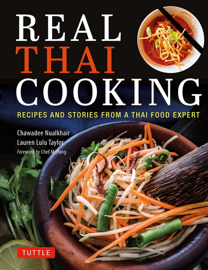 Real Thai Cooking - CHAWADEE NUALKHAIR - LAUREN LULU TAYLOR
