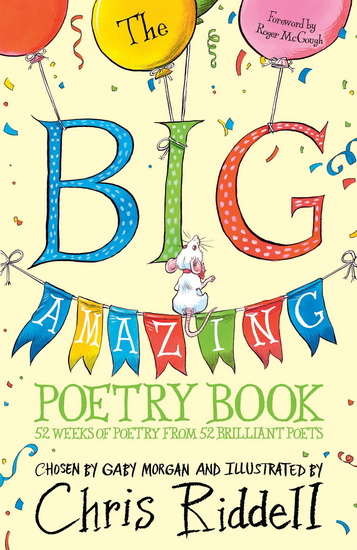 The Big Amazing Poetry Book - GABY MORGAN - CHRIS RIDDELL