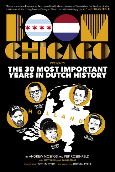 Boom Chicago Presents the 30 Most Important Years in Dutch History - ANDREW MOSKOS - PEP ROSENFELD