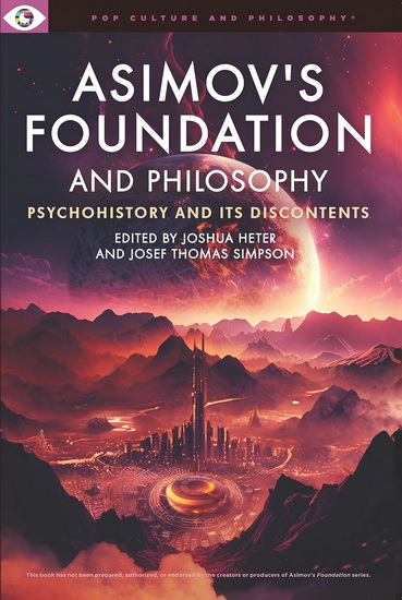 Asimov&#39;s Foundation and Philosophy - JOSHUA HETER - SIMPSON JOSEF THOMAS
