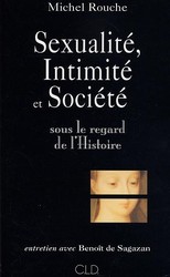 Sexualité, intimité et société sous... - MICHEL ROUCHE - B DE SAGAZAN